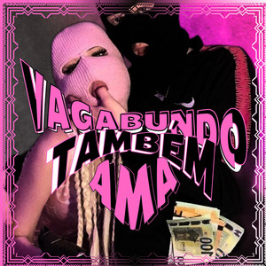 Vagabundo Também Ama (Explicit)