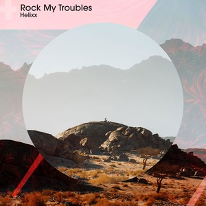 Rock My Troubles