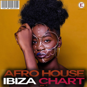 Afro House Ibiza Chart, Vol. 7