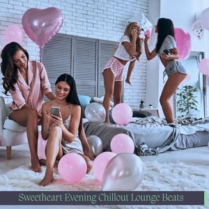 Sweetheart Evening Chillout Lounge Beats