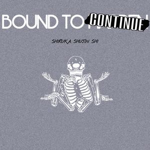 BOUND TO CONTINUE (Explicit)