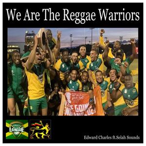 We Are The Reggae Warriors (feat. Selah Sounds) [Radio Edit]