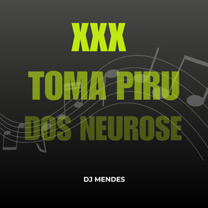 Xxx Toma Piru Dos Neurose (Explicit)