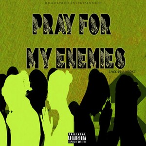 Pray for My Enemies (Explicit)