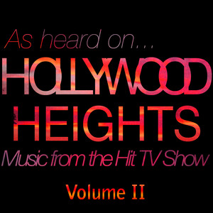 (As Heard On) Hollywood Heights - Music from the Hit TV Show Volume II