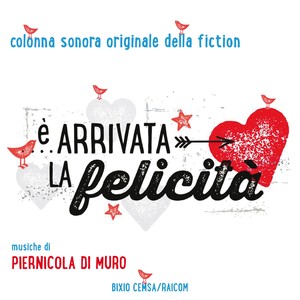 È arrivata la felicità (Colonna sonora originale della fiction tv)