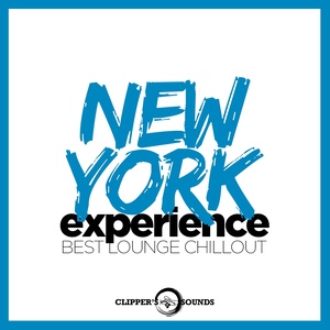 New York Experience (Best Lounge Chillout)