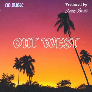 OUT WEST (feat. No Dubie)