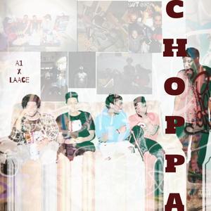 CHOPPA (feat. Laace) [Explicit]