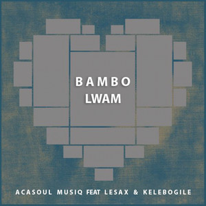Bambo Lwam (Original Mix)