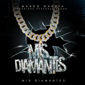 MIS DIAMANTES (feat. Mando Garcia) [Explicit]