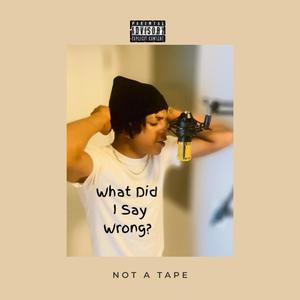 What Did I Say Wrong? (Explicit)