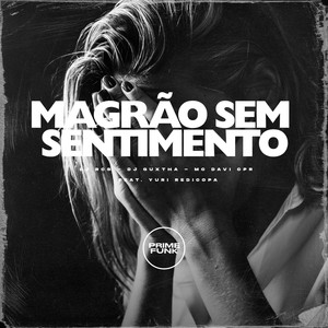 Magrão Sem Sentimento (Explicit)