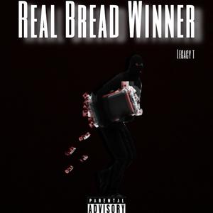 Real Bread Winner (Explicit)