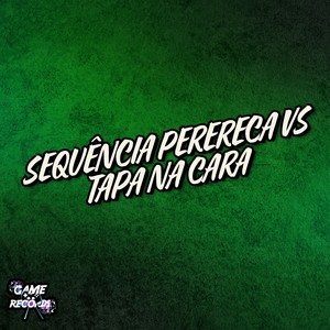 Sequencia Perereca Vs Tapa Na Cara (Explicit)