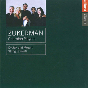 Zukerman Chamber Players: Dvořák and Mozart String Quintets