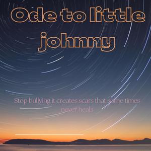 Ode to little johnny