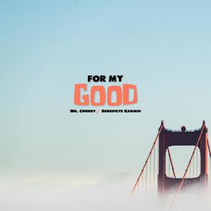 For My Good (feat. Benedicte Kasindi)