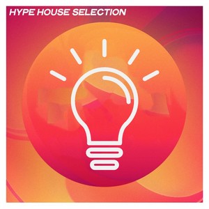 Hype House Selection (Selection House Music 2020 Top 25 Hits)