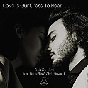 Love Is Our Cross To Bear (feat. Ross Ellis & Chris Howard)