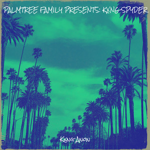 PalmTree Family Presents: Kxng Spyder (Explicit)