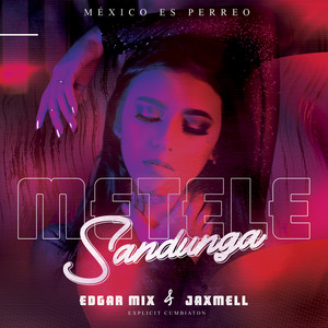 Metele Sandunga (Explicit Cumbiaton|Explicit)
