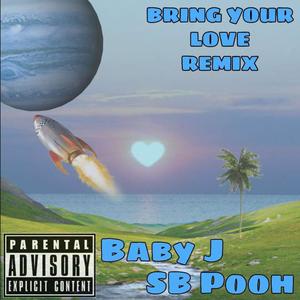 Bring Your Love (Remix) [Explicit]