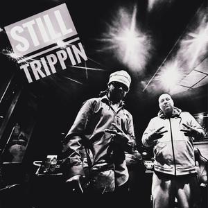 Still Trippin (feat. DJ Negus I) [Explicit]