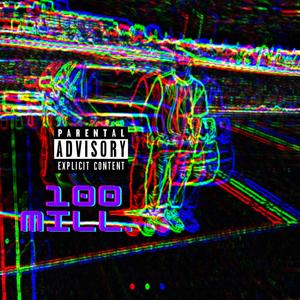 100 Mill. (Explicit)