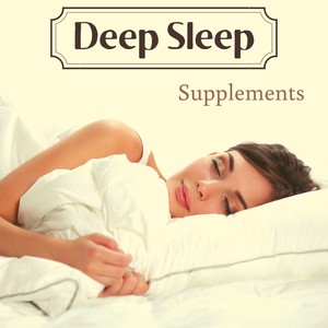 Deep Sleep Supplements - Relaxing Songs to Boost your Sleep