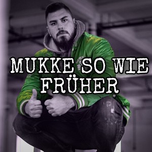 Mukke so wie früher (Explicit)