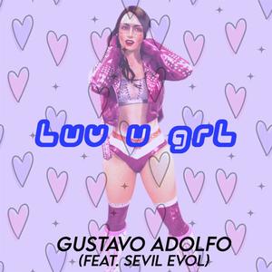 LUV U GRL (feat. sevil evol) (Explicit)