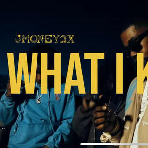 What I Know (feat. Jmoney 2x) (Explicit)