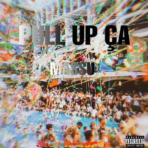 Pull up Ça (Explicit)