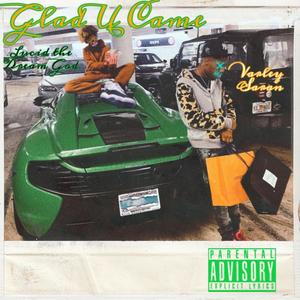 Glad U Came (feat. Varley Saran) [Explicit]