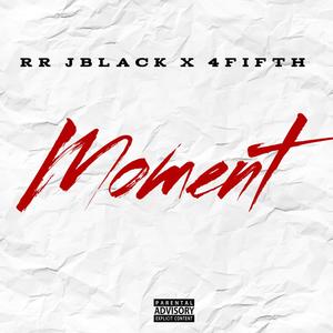 Moment (feat. 45ifth) [Explicit]