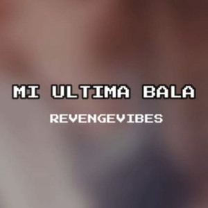 Mi Ultima Bala