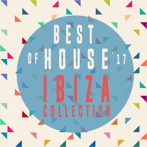 Best of House 2017 - Ibiza Collection