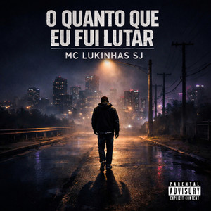 O Quanto Que Eu Fui Lutar (Explicit)