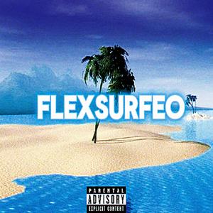 FlexSurfeo (feat. Prod.YungCriss) [Explicit]