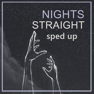 Nights Straight (Sped Up Version|Explicit)