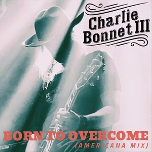 Born to Overcome (Americana Mix)