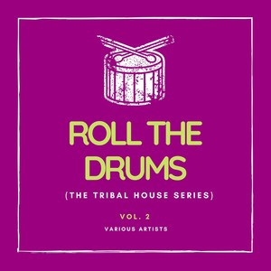 Roll the Drums (The Tribal House Series) , Vol. 2