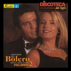 Historia del Bolero en el Siglo XX (Vol. 2)