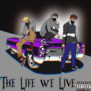The Life We Live (feat. ItsDevvon & kdogg) (Explicit)