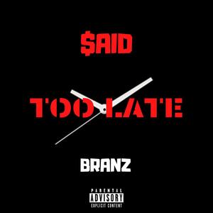 Too Late (Explicit)