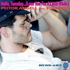 Hello, Tuesday... (Love You for a Little While) [feat. Euriamis]