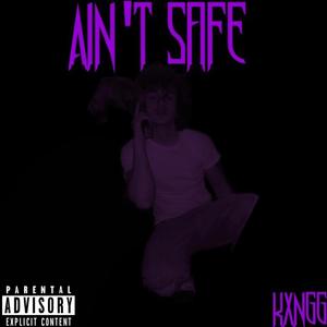 Ain't Safe (Explicit)