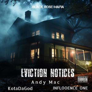 Eviction notices (feat. Inflooence_one & Kota..) [Explicit]