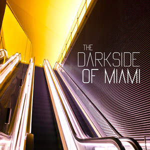 THE DARK SIDE OF MIAMI